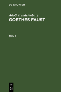 Adolf Trendelenburg: Goethes Faust. Teil 1