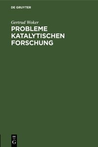 Probleme Katalytischen Forschung