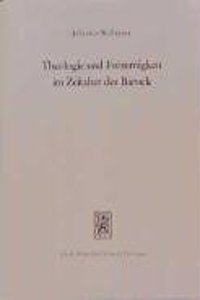 Theologie Und Frommigkeit Im Zeitalter Des Barock