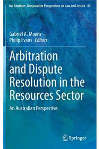 Arbitration and Dispute Resolution in the Resources Sector