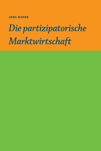 Die partizipative Marktwirtschaft