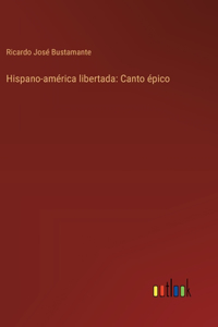 Hispano-américa libertada