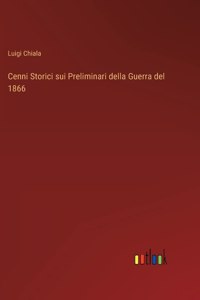 Cenni Storici sui Preliminari della Guerra del 1866