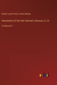 Anecdotes of the late Samuel Johnson, LL.D.