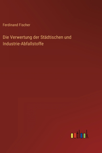 Verwertung der Städtischen und Industrie-Abfallstoffe