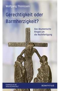 Gerechtigkeit Oder Barmherzigkeit?