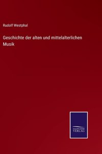 Geschichte der alten und mittelalterlichen Musik