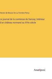 journal de la comtesse de Sanzay; Intérieur d'un château normand au XVIe siècle