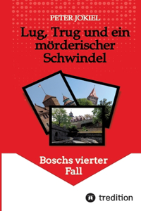 Lug, Trug und ein mörderischer Schwindel: Boschs vierter Fall