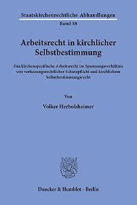 Arbeitsrecht in Kirchlicher Selbstbestimmung