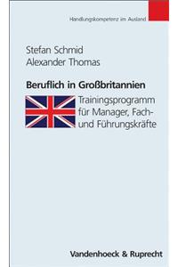 Beruflich in Grossbritannien: Trainingsprogramm Fur Manager, Fach- Und Fuhrungskrafte