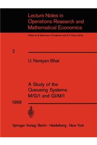 Study of the Queueing Systems M/G/1 and Gi/M/1
