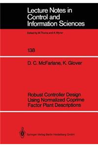 Robust Controller Design Using Normalized Coprime Factor Plant Descriptions