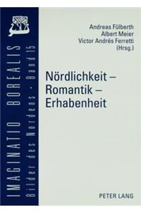 Noerdlichkeit - Romantik - Erhabenheit