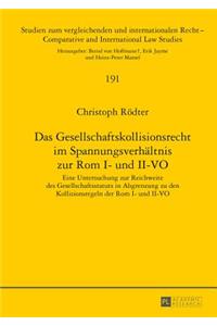 Das Gesellschaftskollisionsrecht Im Spannungsverhaeltnis Zur ROM I- Und II-Vo