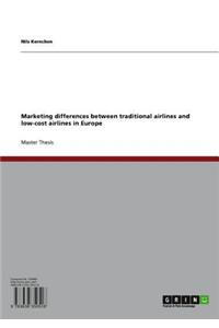 Marketing Differences Between Traditional Airlines and Low-Cost Airlines in Europe