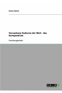 Versunkene Kulturen Der Welt. Das Kompendium