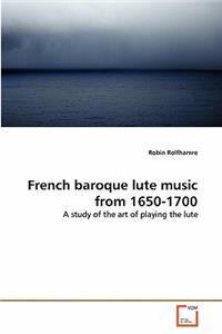 French baroque lute music from 1650-1700