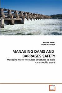 Managing Dams and Barrages Safety