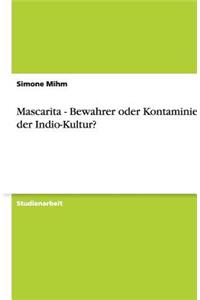 Mascarita - Bewahrer oder Kontaminierer der Indio-Kultur?