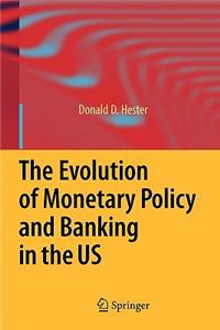 Evolution of Monetary Policy and Banking in the Us