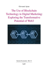The Use of Blockchain Technology in Digital Marketing