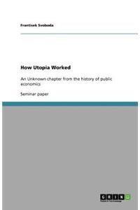 How Utopia Worked