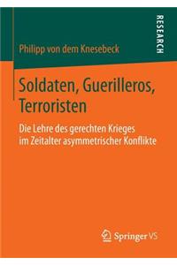 Soldaten, Guerilleros, Terroristen: Die Lehre Des Gerechten Krieges Im Zeitalter Asymmetrischer Konflikte