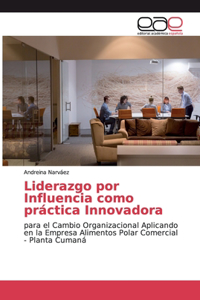 Liderazgo por Influencia como práctica Innovadora