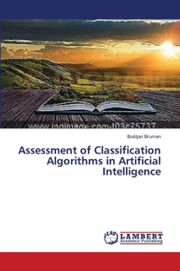 Assessment of Classification Algorithms in Artificial Intelligence