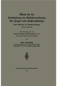 Winke Für Die Handhabung Der Gebührenordnung Für Zeugen Und Sachverständige Nebst Wortlaut Der Gebührenordnung Vom 10. Juni 1914