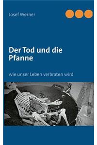Der Tod und die Pfanne