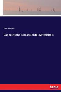 geistliche Schauspiel des Mittelalters