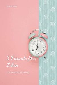 3 Freunde fürs Leben