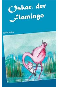 Oskar, der Flamingo: Oskar auf Weltreise