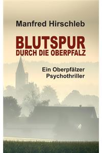 Blutspur durch die Oberpfalz