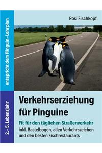 Verkehrserziehung für Pinguine - Fit für den täglichen Straßenverkehr