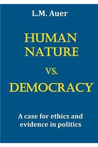 Human Nature vs. Democracy
