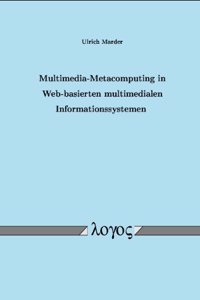 Multimedia-Metacomputing in Web-Basierten Multimedialen Informationssystemen