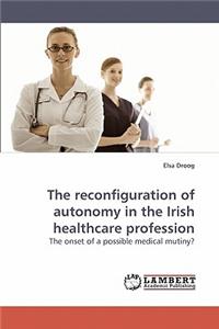 reconfiguration of autonomy in the Irish healthcare profession