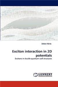 Exciton Interaction in 2D Potentials
