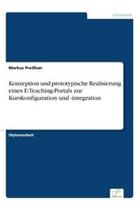 Konzeption und prototypische Realisierung eines E-Teaching-Portals zur Kurskonfiguration und -integration