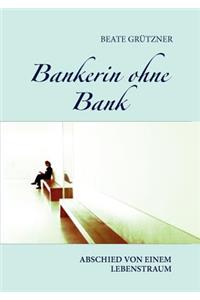 Bankerin ohne Bank