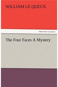 Four Faces A Mystery