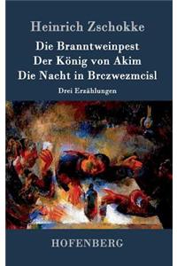 Die Branntweinpest / Der König von Akim / Die Nacht in Brczwezmcisl