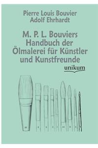 M. P. L. Bouviers Handbuch Der Lmalerei Fur K Nstler Und Kunstfreunde