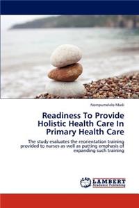 Readiness to Provide Holistic Health Care in Primary Health Care