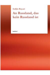 An Russland, Das Kein Russland Ist
