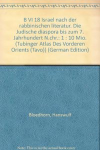 Israel Nach Der Rabbinischen Literatur. Die Judische Diaspora Bis Zum 7. Jahrhundert N.Chr. B VI 18