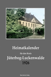 Heimatkalender für den Kreis Jüterbog-Luckenwalde 1926; Homeland Calendar for the District of Jüterbog-Luckenwalde 1926